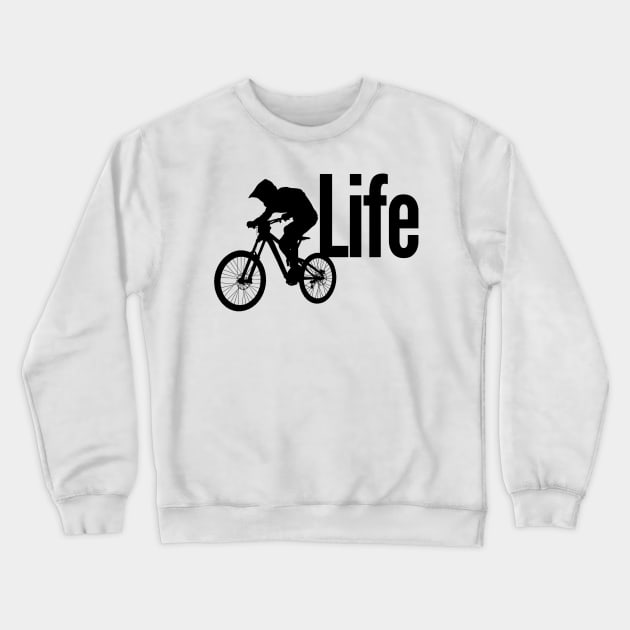 Mountain bike is life mountain biker silhouette design for MTB enthusiasts Crewneck Sweatshirt by BlueLightDesign